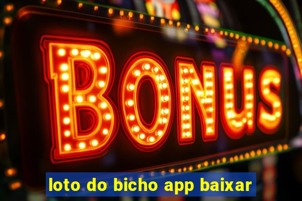 loto do bicho app baixar