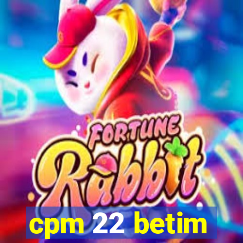 cpm 22 betim