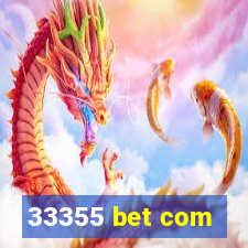 33355 bet com