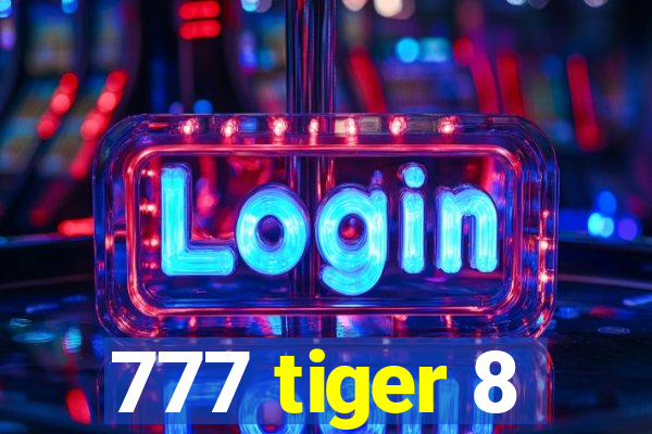 777 tiger 8