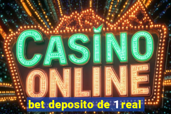 bet deposito de 1 real