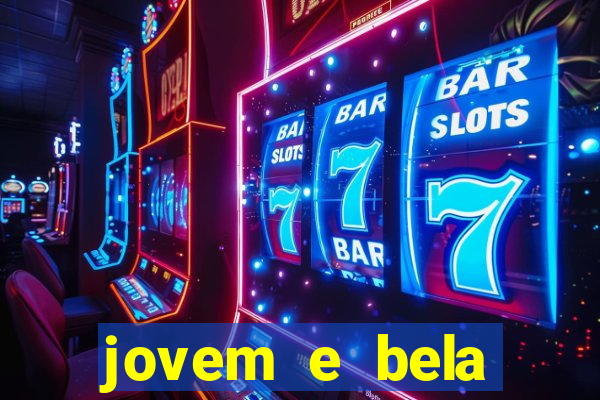 jovem e bela dublado download