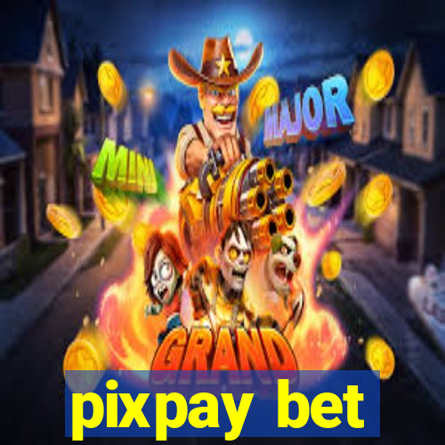 pixpay bet