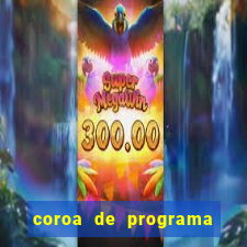 coroa de programa em santos