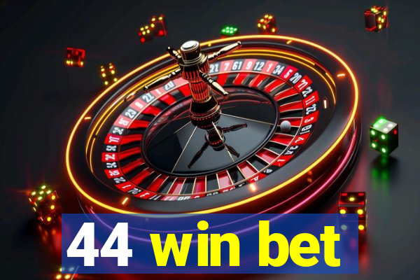 44 win bet