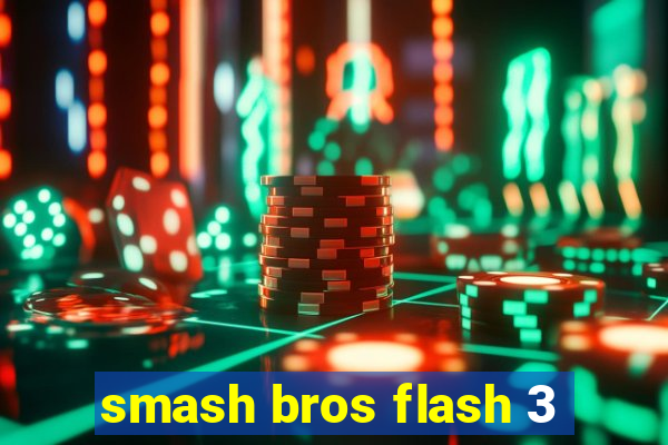 smash bros flash 3