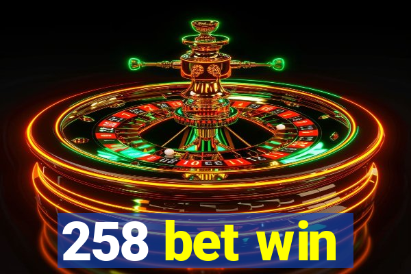 258 bet win