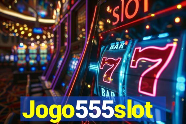 Jogo555slot