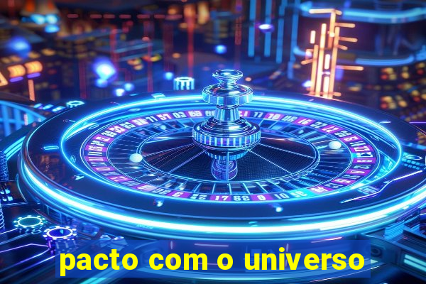 pacto com o universo