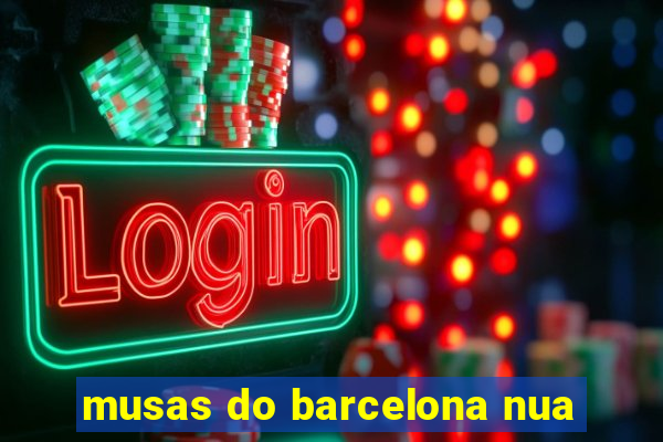 musas do barcelona nua