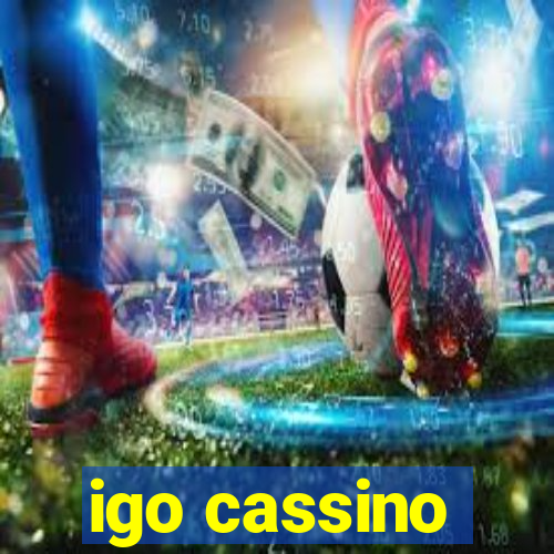 igo cassino