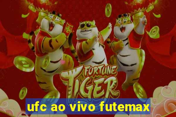 ufc ao vivo futemax