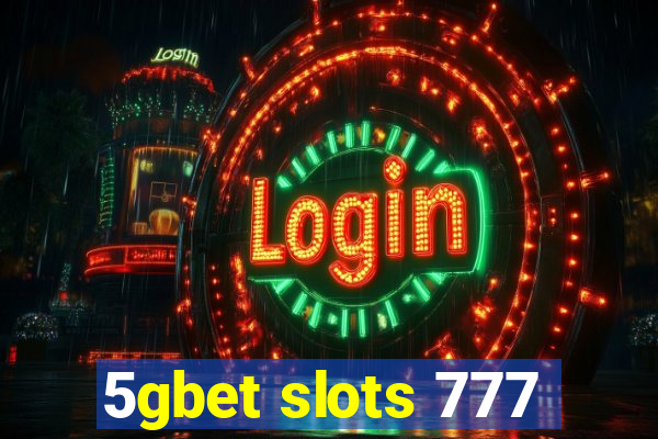 5gbet slots 777