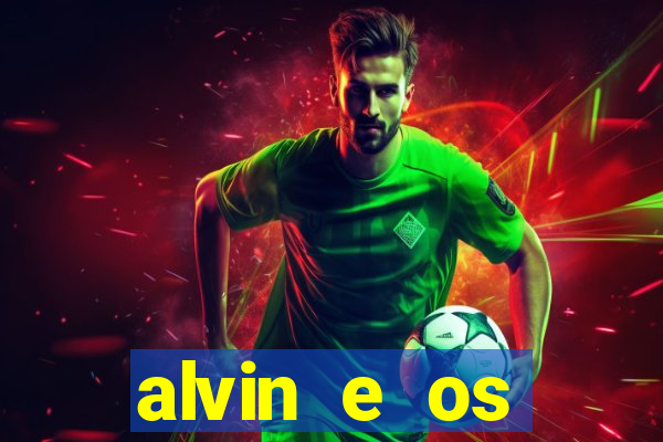 alvin e os esquilos 3 filme completo dublado