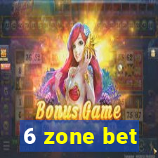 6 zone bet