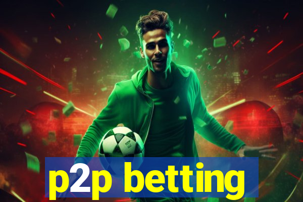 p2p betting