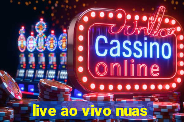 live ao vivo nuas