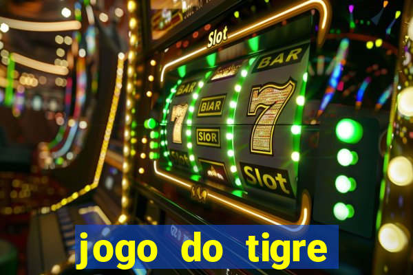 jogo do tigre gratis teste