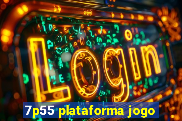 7p55 plataforma jogo