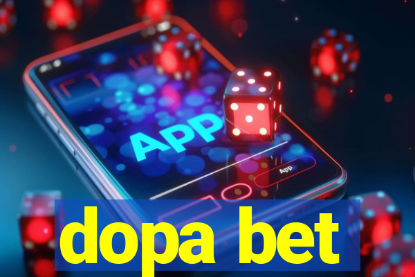 dopa bet