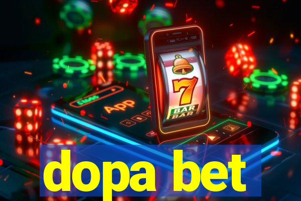 dopa bet