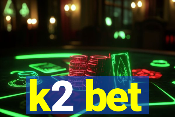 k2 bet