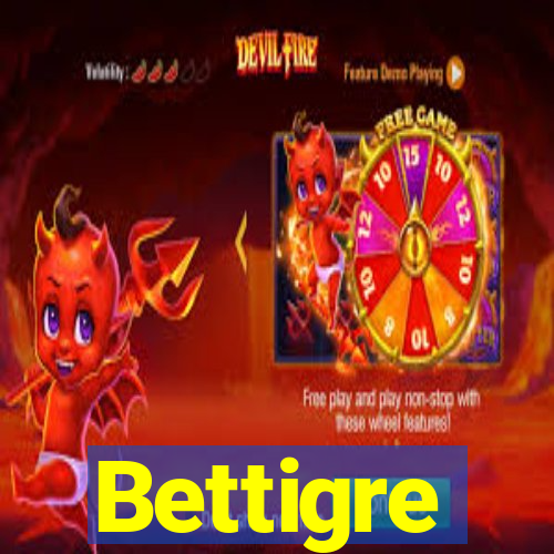 Bettigre