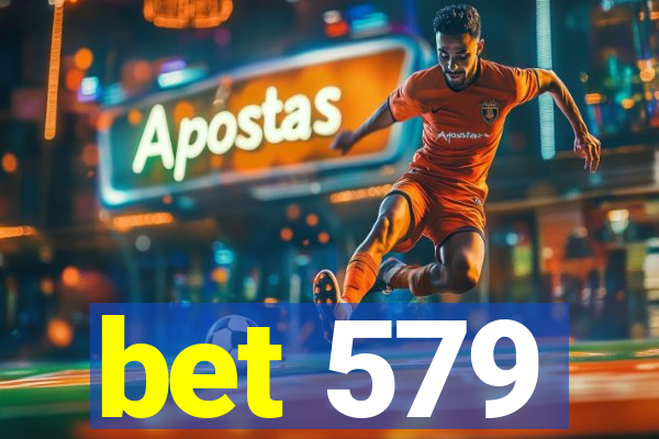 bet 579