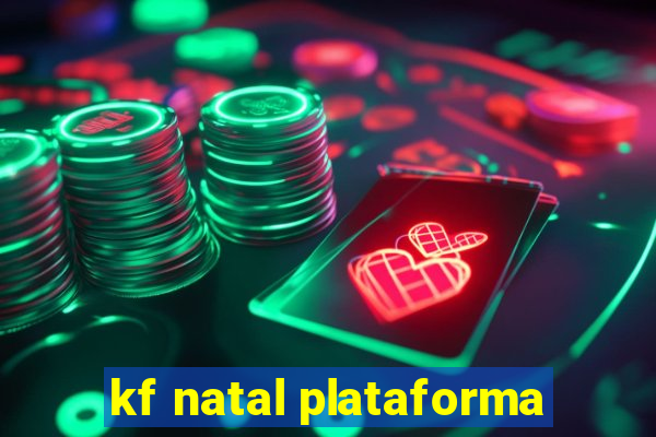 kf natal plataforma