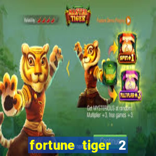 fortune tiger 2 demo free