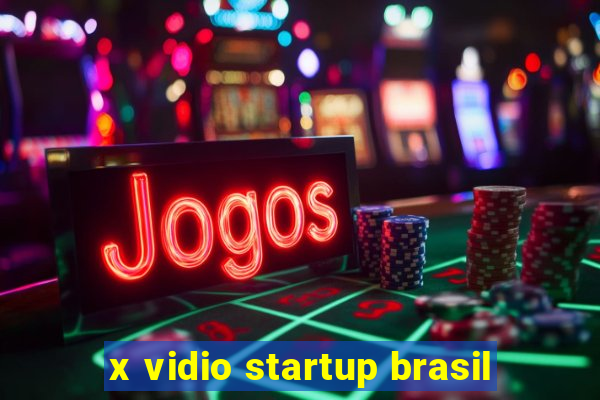 x vidio startup brasil