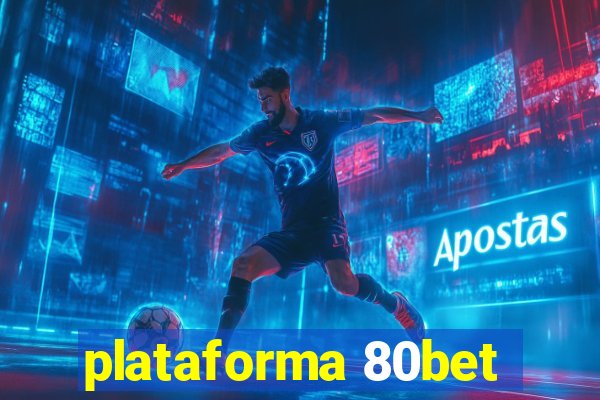 plataforma 80bet