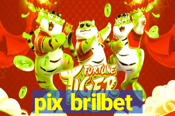 pix brilbet