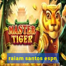 raiam santos espn