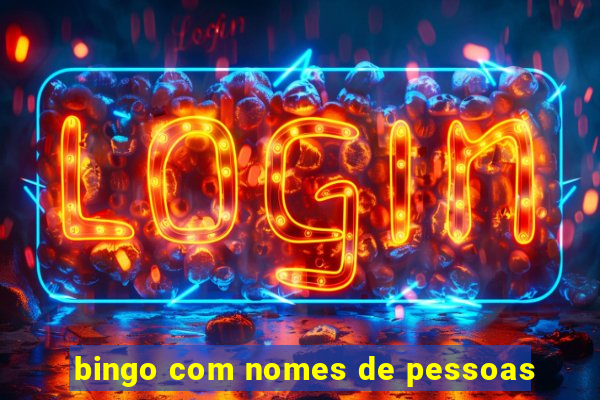 bingo com nomes de pessoas