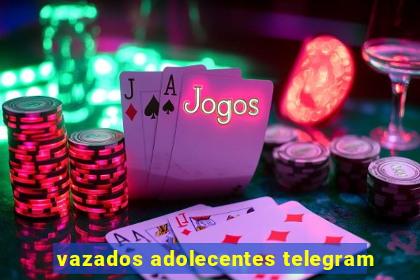 vazados adolecentes telegram