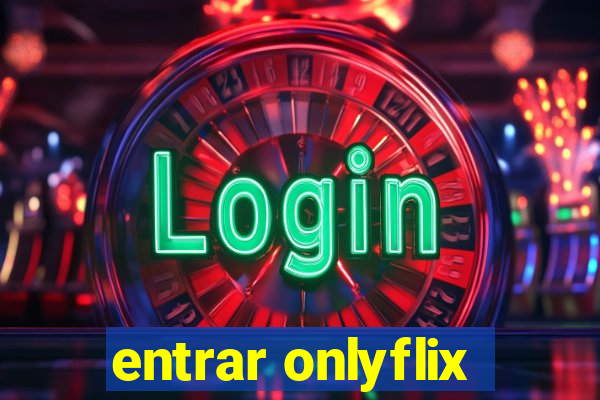 entrar onlyflix