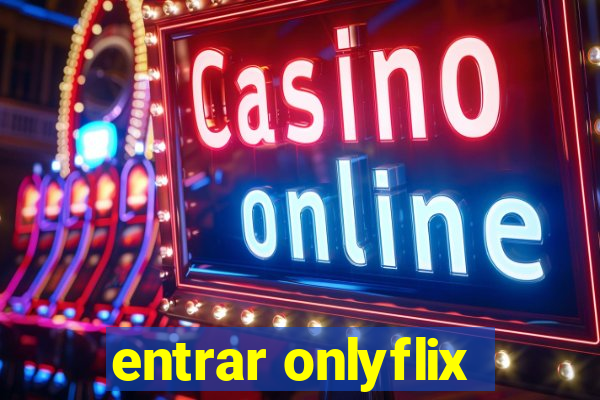 entrar onlyflix