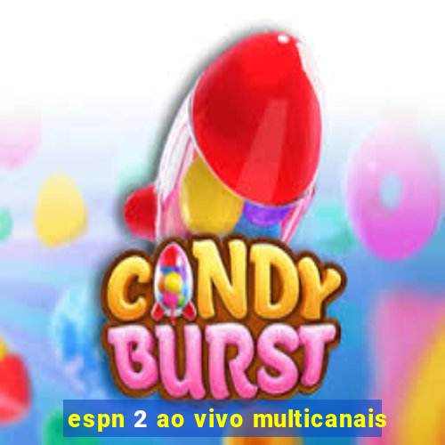 espn 2 ao vivo multicanais