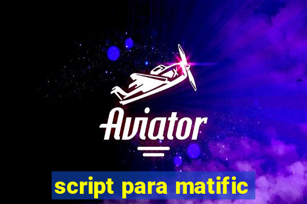 script para matific