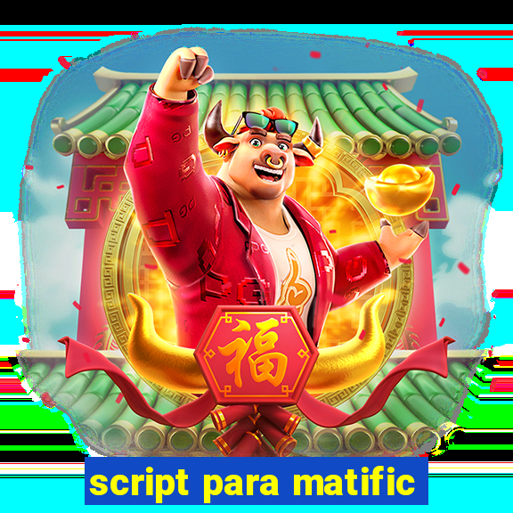 script para matific