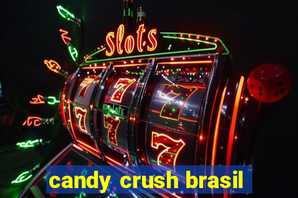 candy crush brasil