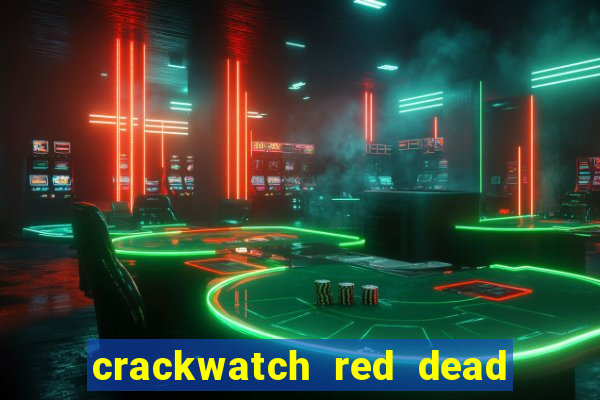 crackwatch red dead redemption 1