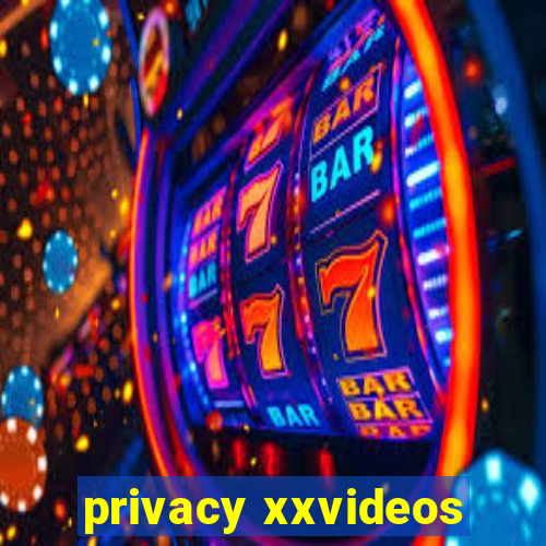 privacy xxvideos