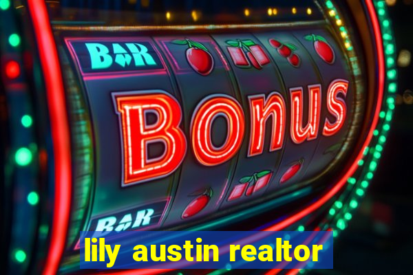 lily austin realtor