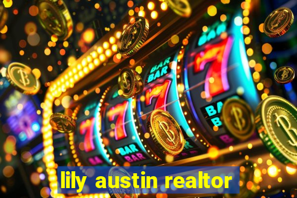 lily austin realtor