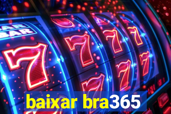 baixar bra365