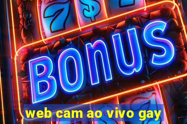 web cam ao vivo gay