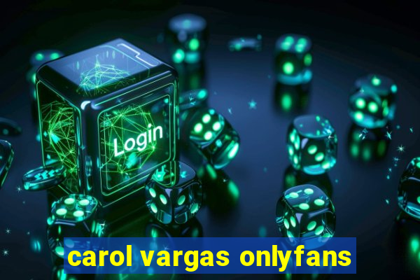 carol vargas onlyfans