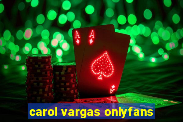 carol vargas onlyfans